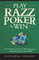 Play Razz Poker To Win: New Strategies For Razz And Horse Poker Players That Are Proven To Work!