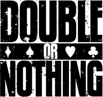 Double or Nothing Strategy